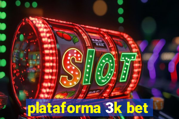 plataforma 3k bet